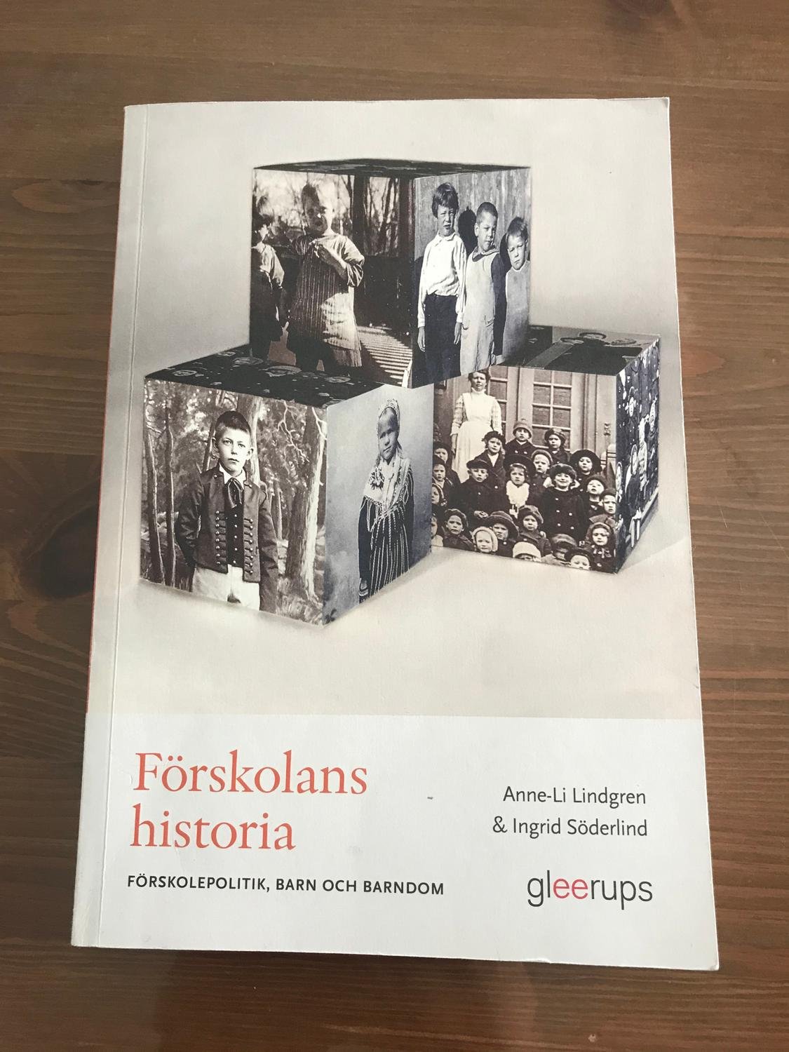 Förskolans historia : Förskolepolitik, barn och barndom, av Lindgren & Söderlind