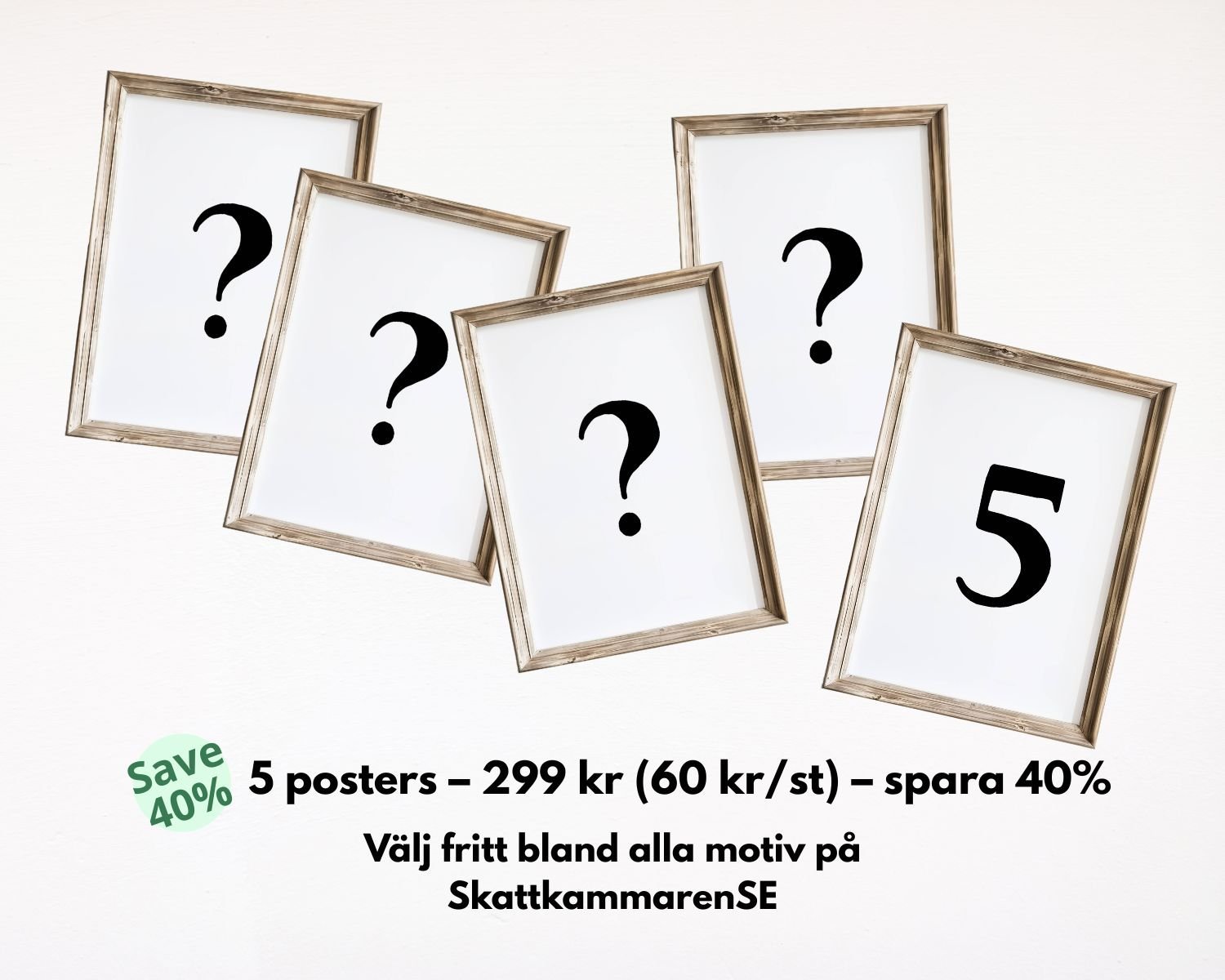 Välj 5 valfria posters – 299 kr | Spara 40% | A4 | SkattkammarenSE