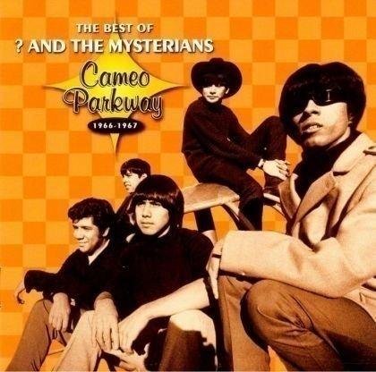 ? & THE MYSTERIANS - THE BEST OF: CAMEO PARKWAY 1966-1967