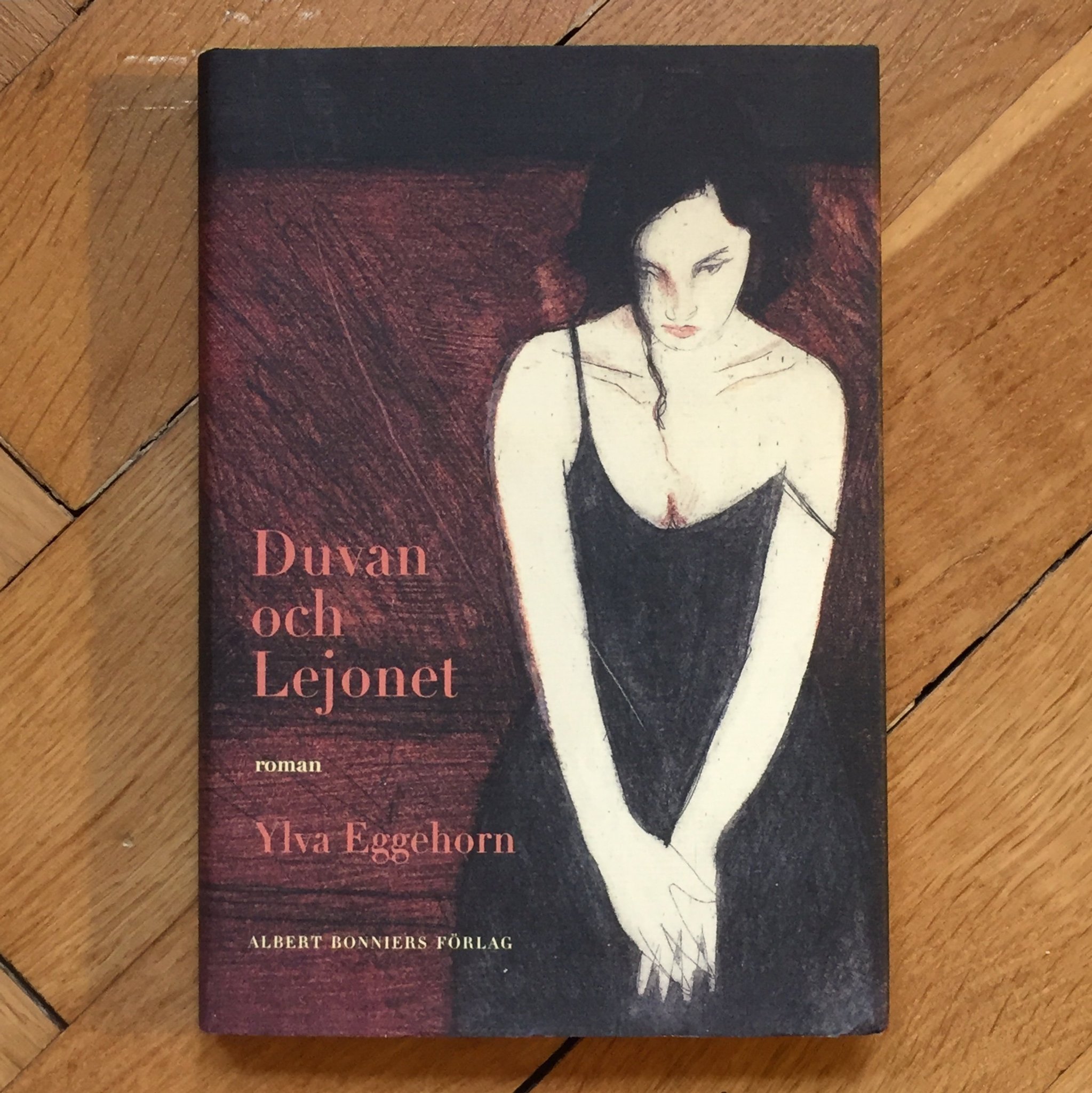 Ylva Eggehorn Duvan och Inbunden 1a upplaga 2007