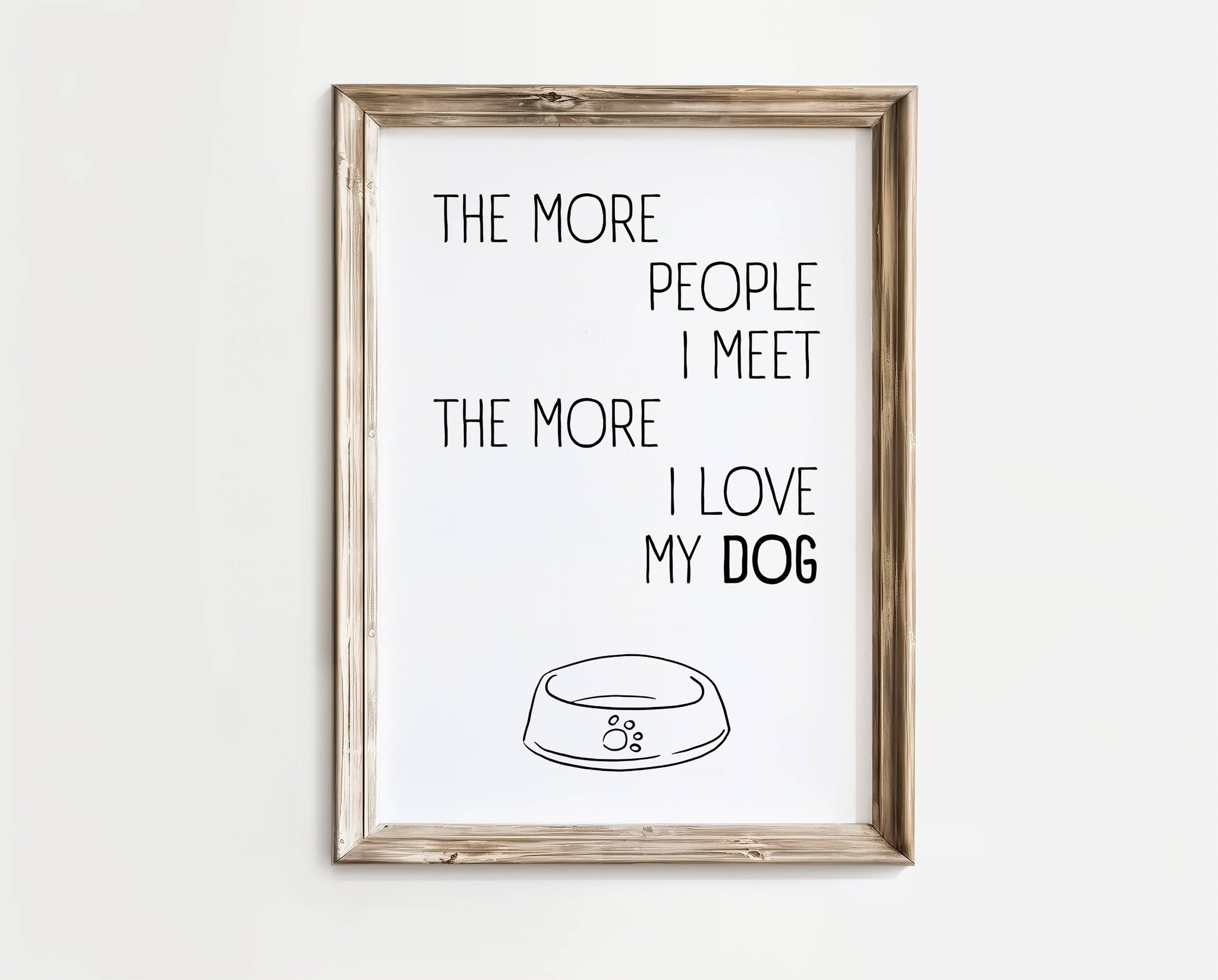 The More People I Meet.. – Humörposter | A4 | Rolig present | SkattkammarenSE