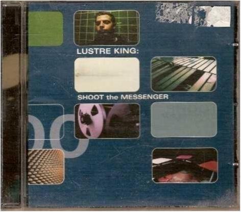 Lustre king - Shoot the messanger