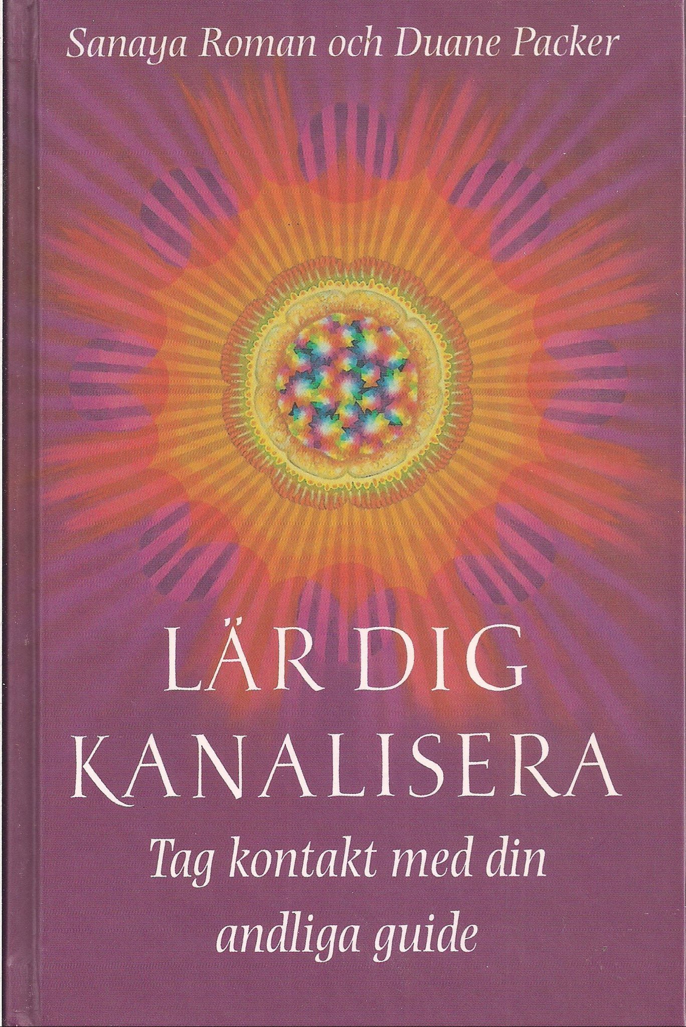 Lär dig kanalisera – Samaya Roman / Duane Packer