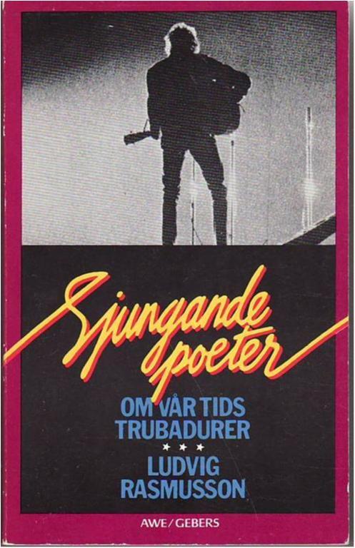Sjungande poeter, Ludvig Rasmusson om Trubadurer, Evert Taube, Bob Dylan m fl