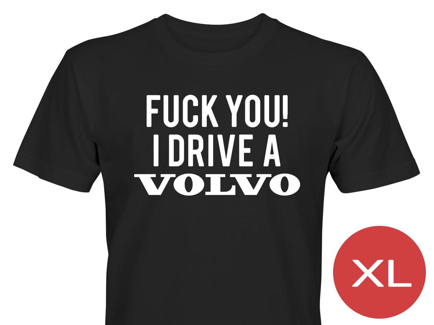 Fuck You I Drive A Volvo T Shirt Tröja Rolig Tshirt med tryck Svart HERR XL Fuck You I Drive A Volvo T Shirt Tröja Rolig Tshirt med tryck Svart HERR XL