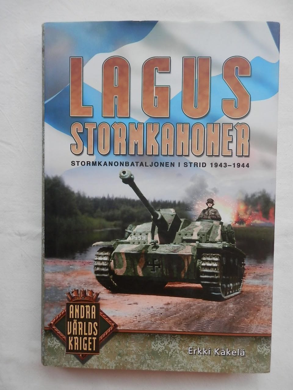 Lagus stormkanoner. Stormbataljonen i strid 1943-1944. SMB.