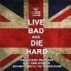 Live bad and die hard! Lp - Oi, skinhead punk