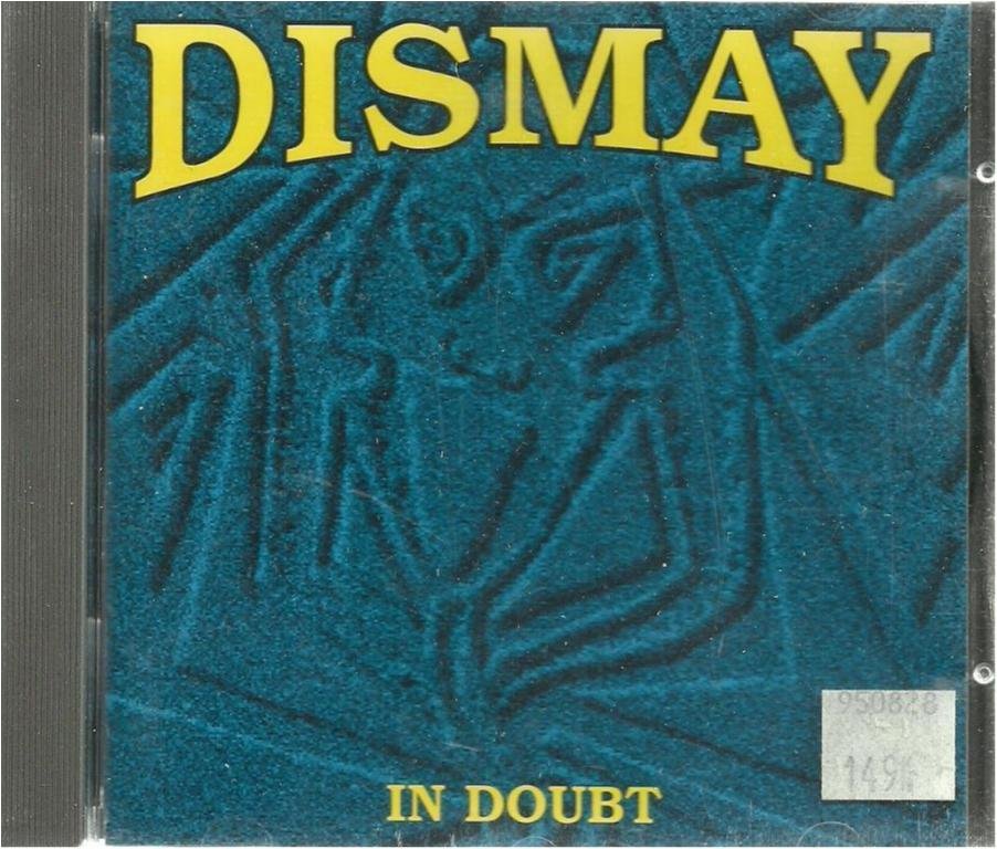 DISMAY - IN DOUBT