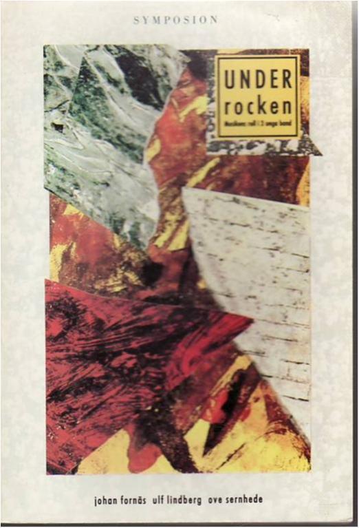 Musik, rock, rockmusik, Under Rocken, Johan Fornäs, Ulf Lindberg, Ove Sernhede