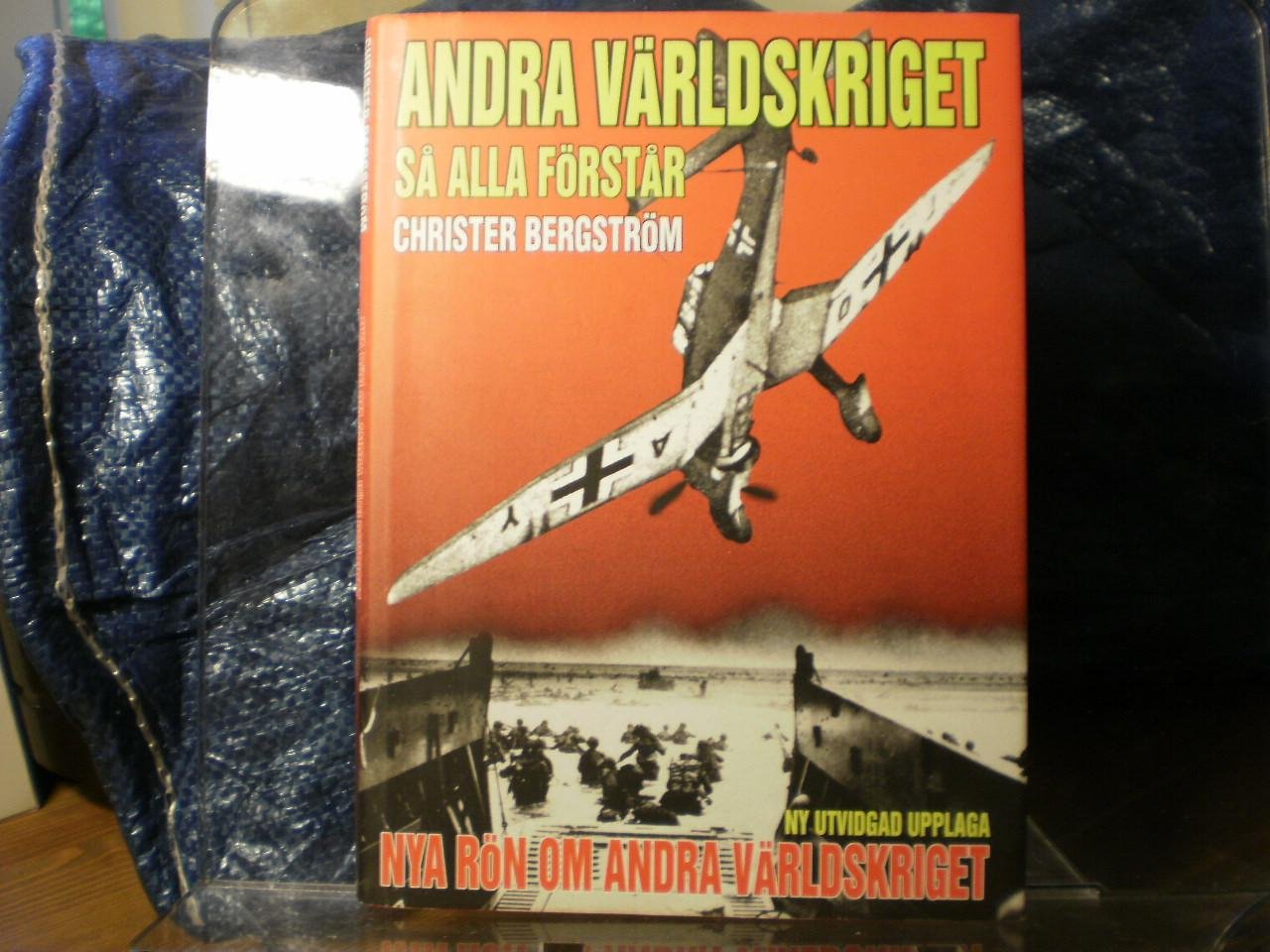 BERGSTRÖM, CHRISTER. Andra världskriget så alla förstår
