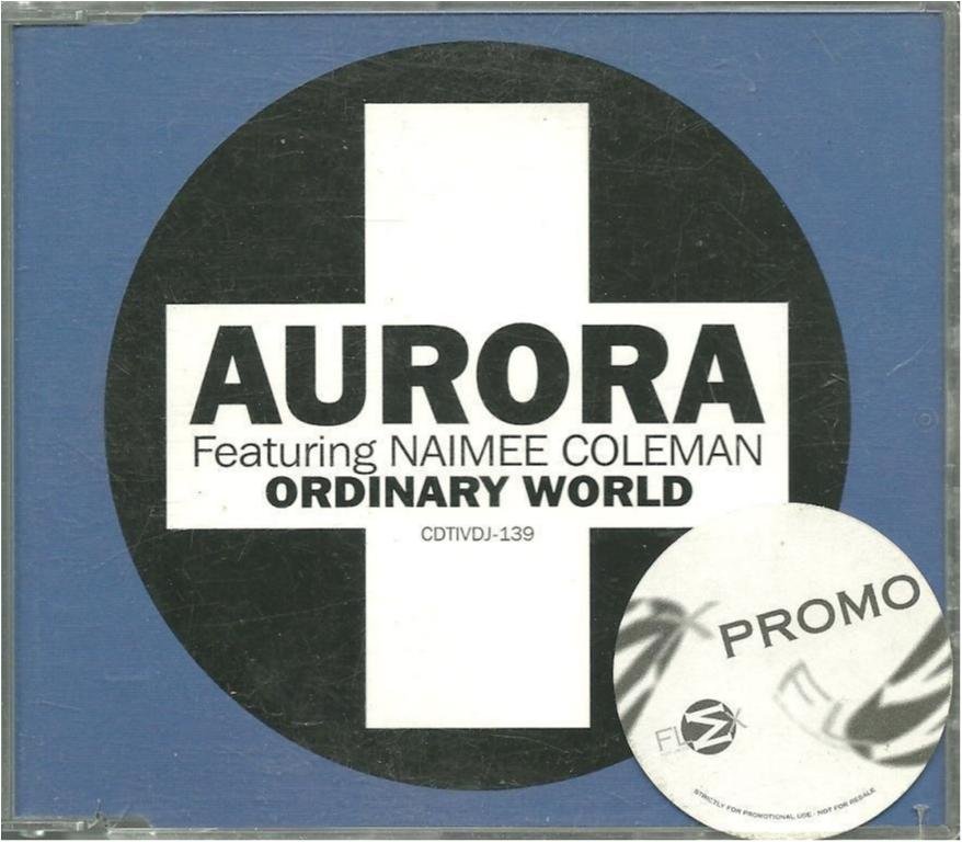 Aurora Feat. Naimee Coleman - Ordinary world - 3 vers. Promo