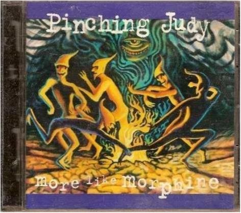 Pinching Judy - More like morphine