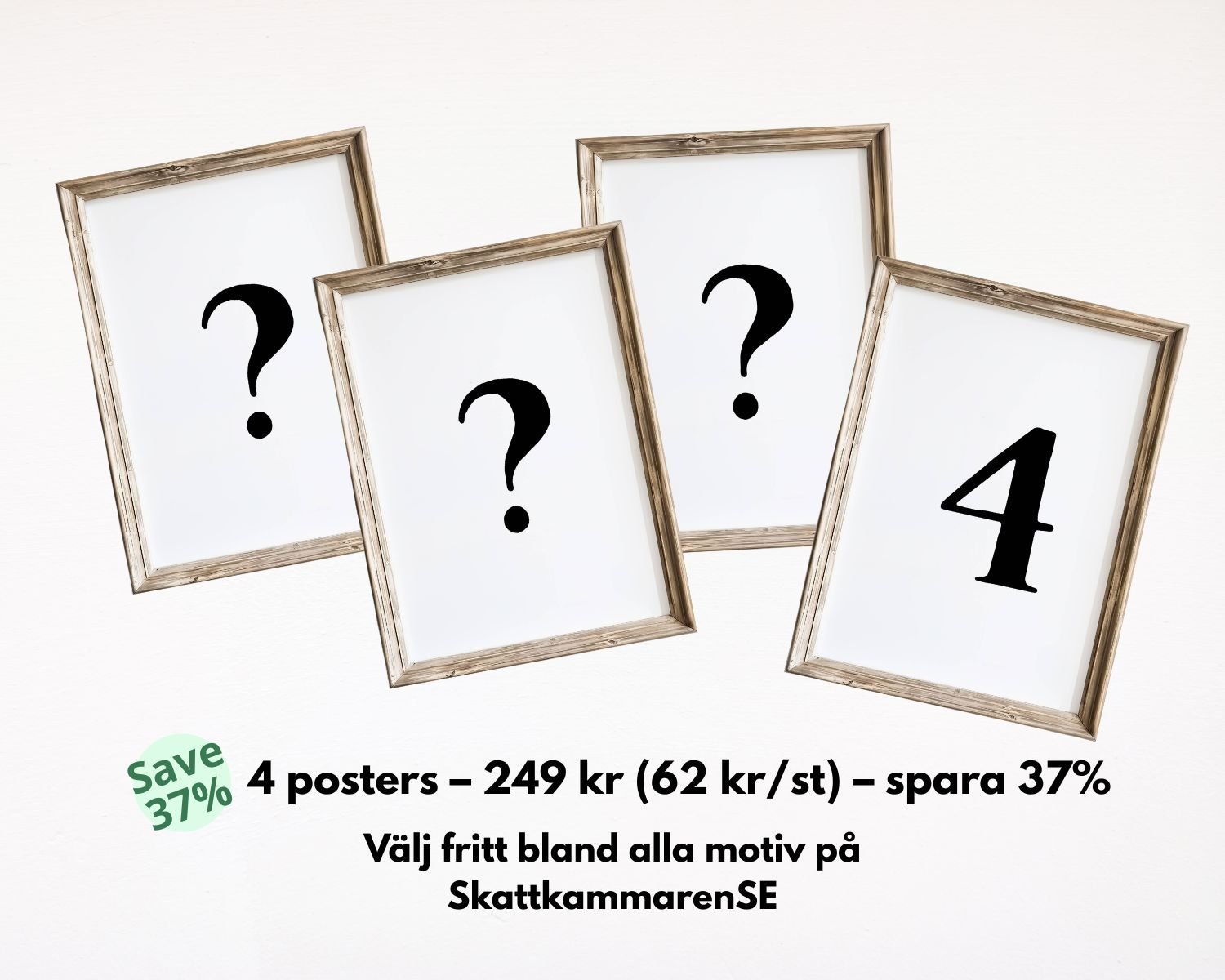 Välj 4 valfria posters – 249 kr | Spara 37% | A4 | SkattkammarenSE