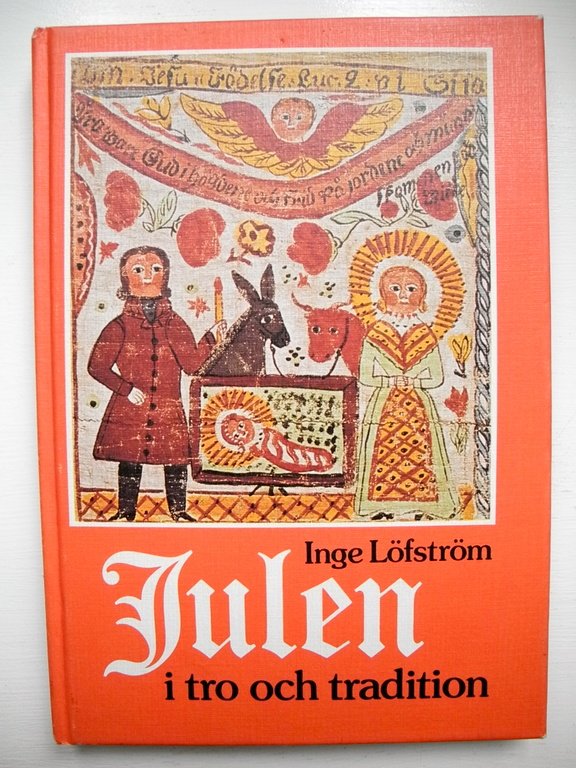 JULEN I TRO OCH TRADITION Inge Löfström 1983