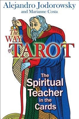 Way of tarot - the spiritual teacher in the cards 9781594772634