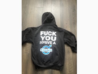 HUVTRÖJA HOOD FUCK YOU I DRIVE A VOLVO M HUVTRÖJA HOOD FUCK YOU I DRIVE A VOLVO M