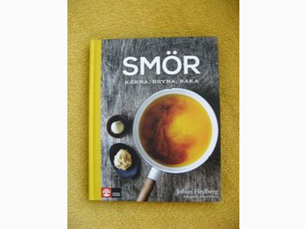 Kokbok: SMÖR KÄRNA, BRYNA, BAKA Kokbok: SMÖR KÄRNA, BRYNA, BAKA