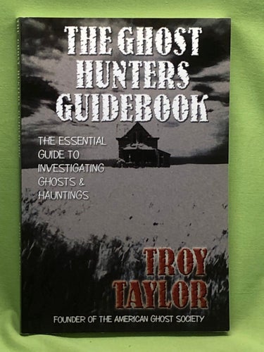 The Ghost Hunter's Guidebook - The Essential Guide to Investigating Reports of G