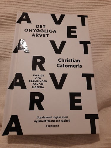 BOK; Det ohyggliga arvet : Sverige och främlingen genom tiderna, Catomeris