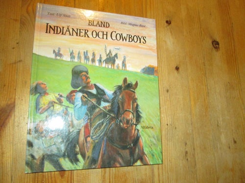 BLAND INDIANER OCH COWBOYS ULF SINDT MAGNUS BARD TRYCKT 1997 I FINT SKICK