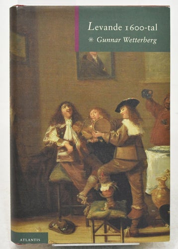 Levande 1600-tal : essäer / Gunnar Wetterberg.