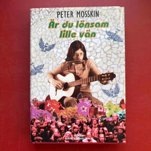 ÄR DU LÖNSAM LILLE VÄN Peter Mosskin 2002