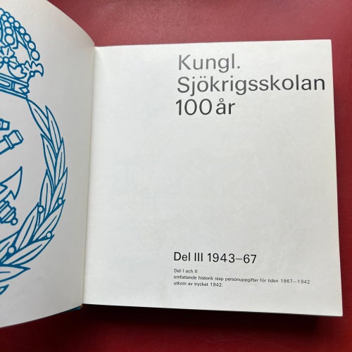 KUNGL. SJÖKRIGSSKOLAN 100 ÅR Del III 1943-67 Jens Stefenson 1967