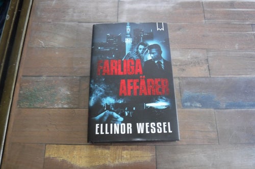 Farliga affärer, författare Ellinor Wessel