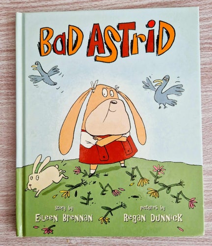 Bad Astrid Hardcover Children's Book Eileen Brennan 2013