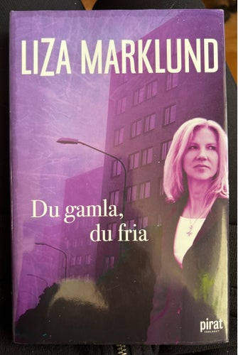 Du gamla, du fria - Liza Marklund (2011)