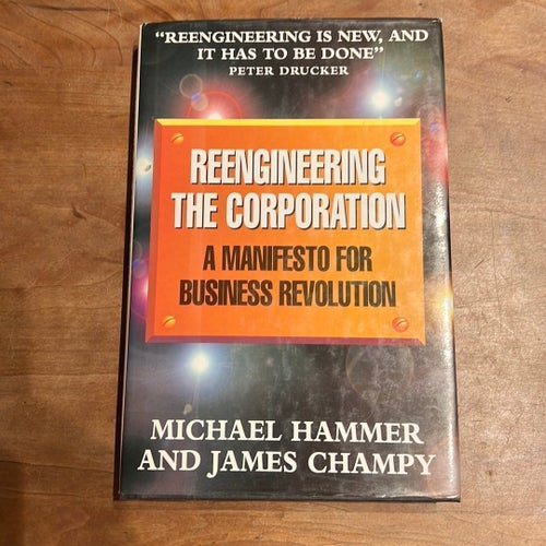 Reengineering the Corporation - Michael Hammer och James Champy