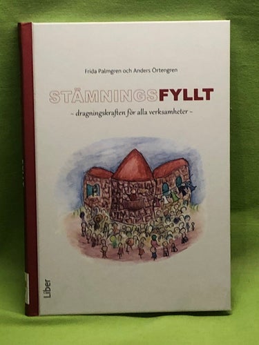 Stämningsfyllt dragningskraften för alla verksamheter / Palmgren, Frida, Örten