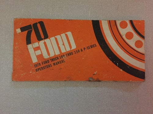 1970 Ford Truck 100 thru 350 & P Series Operators Manual
