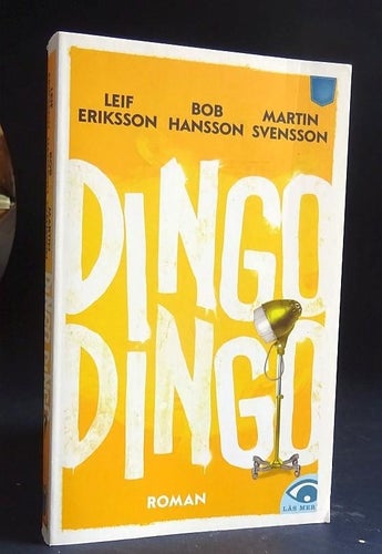 Dingo Dingo  . Leif Eriksson Bob Hanson & Martin Svensson