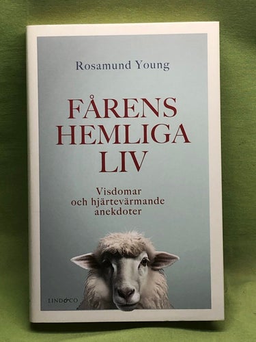 Fårens hemliga liv visdomar och hjärtevärmande anekdoter / Young, Rosamund