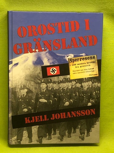 Orostid i gränsland / Johansson, Kjell
