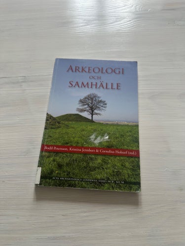 Arkeologi och samhälle av Bodil Petersson, Kristina Jennbert & Cornelius
