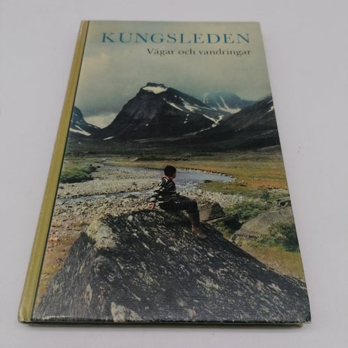 Kungsleden : vägar och vandringar