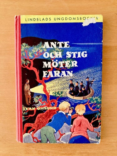Ante och Stig möter faran - Ivan Öhlund - Inbunden - Lindblads 1956