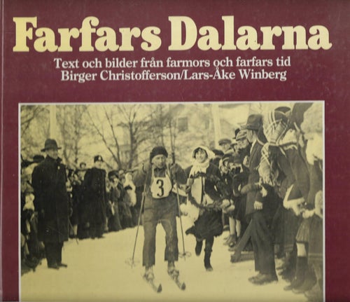 FARFARS DALARNA - BILDER FRÅN FARMARS OCH FARFARS TID av Birger Christofferson