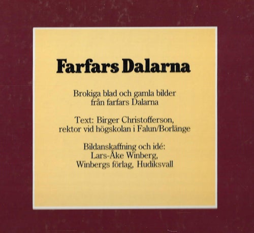 FARFARS DALARNA - BILDER FRÅN FARMARS OCH FARFARS TID av Birger Christofferson