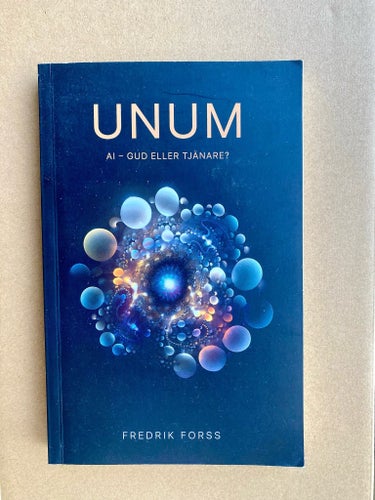 UNUM AI – Gud eller tjänare? av Fredrik Forss, 2023