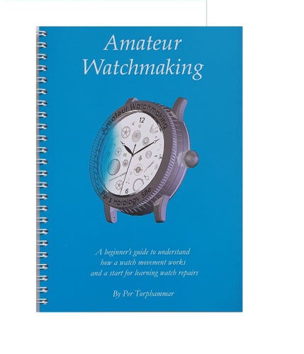 Lär dig urmakeriets grunder! Boken Amateur Watchmaking