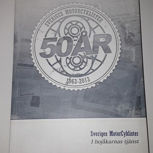 Sveriges MotorCyklister 50 år 1963-2013 (I hojåkarnas tjänst