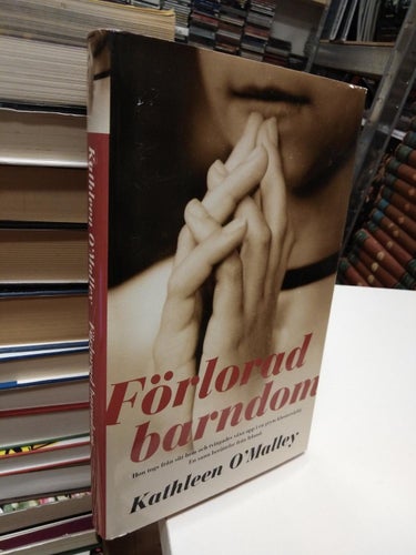 Förlorad barndom: En sann historia - Kathleen O'Malley. bok. Very Fine
