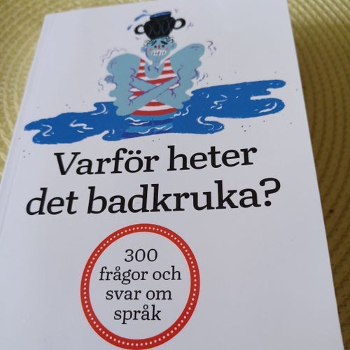 Varför heter det badkruka? Språktidningen och Språkrådet, 2021