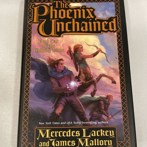 The Phoenix Unchained | Mercedes Lackey and James Mallory | The Enduring Flame