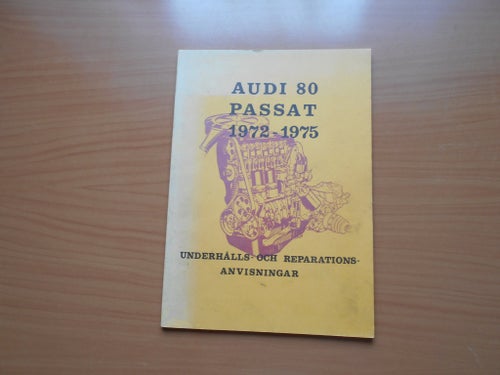 AUDI 80 PASSAT 1972-1975 UNDERHÅLLS- OCH REPARATIONSANVISNINGAR
