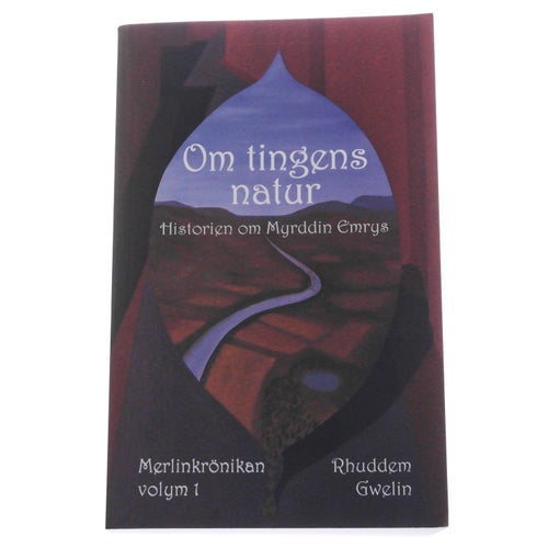 Rhuddem Gwelin - Merlinkrönikan volym 1: Om tingens natur