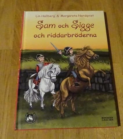 Sam och Sigge och riddarbröderna Lin Hallberg M Nordqvist